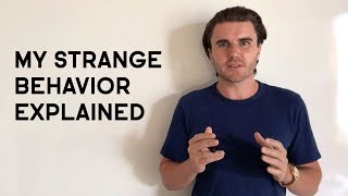 My Strange Behavior Explained