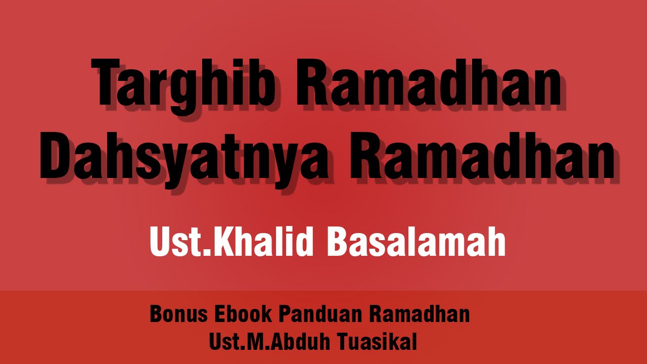 Targhib Ramadhan, Dahsyatnya Ramadhan
