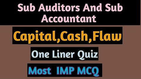Sub Auditors And Sub Accountant | Capital Cash Flaw | One liner Quiz | Most Imp Mcq