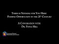 Dr. Fiona Hill - There is Nothing for You Here: Finding Opportunity in the 21st Century