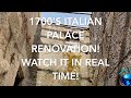 1700&#39;s Ruined Italian Palace! Watch the Renovations in REAL TIME!