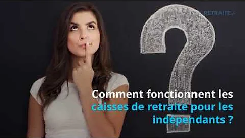 Quelle est la caisse de retraite complémentaire des indépendants ?