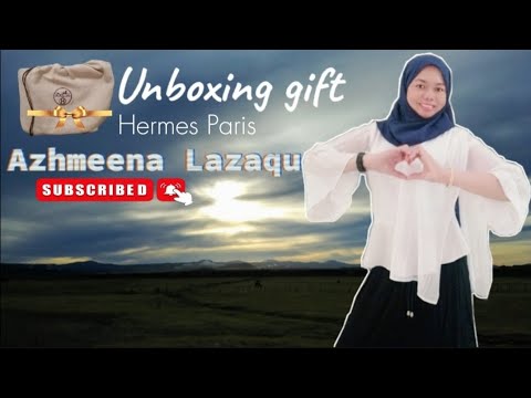 Unboxing gift /Hermes Paris /Azhmeena Lazaqu 💚
