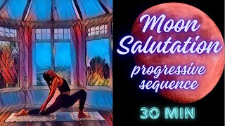 Moon Salutation "Chandra Namaskar" Progressive Sequence (30 min) Intermediate Level