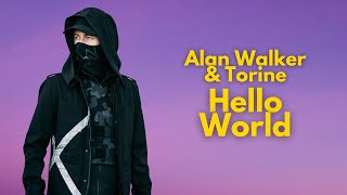 Alan Walker & Torine - Hello World 🎧 ALAN WALKER SONGS 🔥