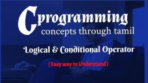 C Programming | logical and conditional operator in tamil