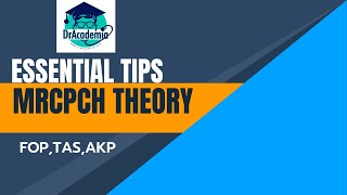 Essential Guide to MRCPCH THEORY (FOP,TAS,AKP)