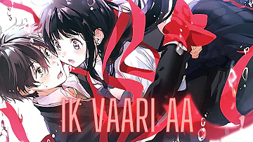 Nightcore ➡ Ik Vaari Aa