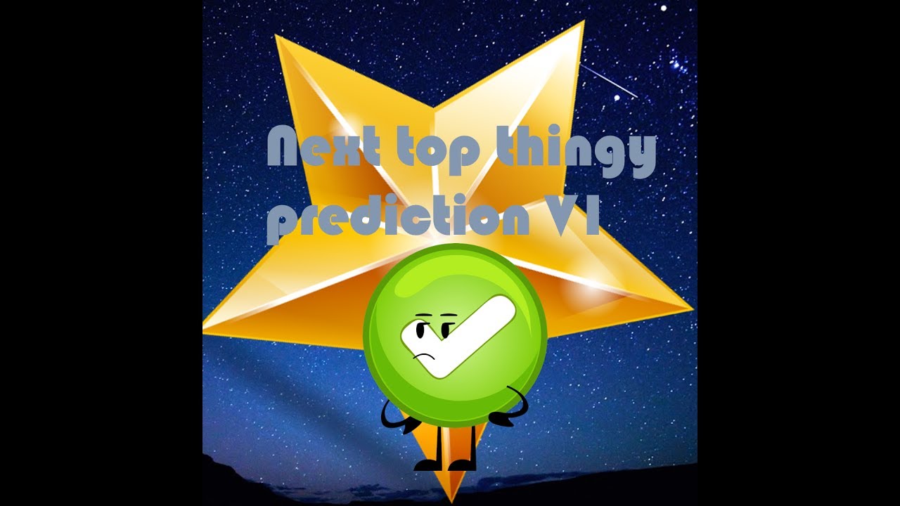 Next top thingy prediciton [V1]! - YouTube