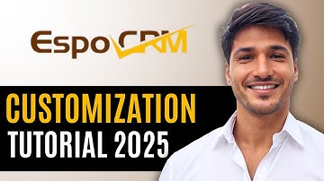 How to Use EspoCRM | Step-by-Step Guide for CRM Setup & Customization (2025)