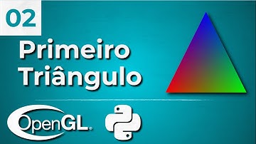 OpenGL com Python - 02 - Primeiro Triângulo
