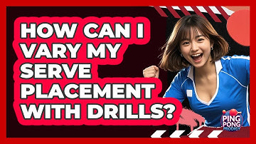 How Can I Vary My Serve Placement With Drills?