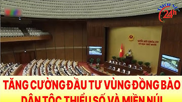 TS24h -TĂNG CƯỜNG ĐẦU TƯ VÙNG ĐỒNG BÀO DÂN TỘC THIỂU SỐ VÀ MIỀN NÚI  - Thời sự 24h