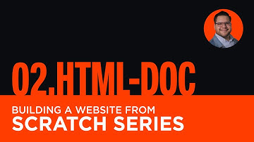 02   HTML Document Structure | Building A Website From Scratch Series