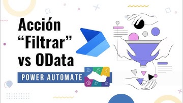 Filter vs OData | Consultas OData en Power Automate - Parte 4 | Power Platform El Salvador