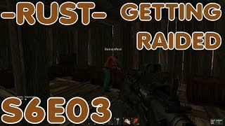 Rust Let's Play (Alpha/S-6) -E03- Getting Raided [PvP Gameplay Playthrough Commentary Tips Tutorial]
