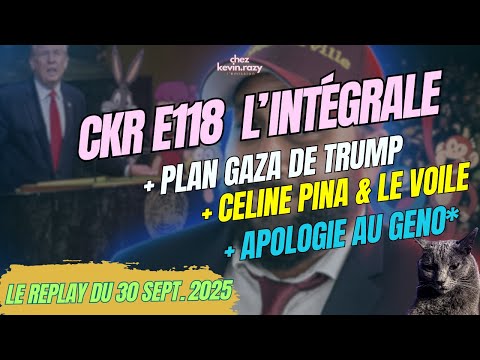 CKR E118 – Gaza, médias, Bouzou, Moix & le plan US : on démonte tout – [Replay du 30/09/25]
