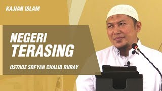 Kajian Islam - Negeri Terasing - Ustadz Sofyan Chalid Ruray, Lc.
