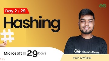 Day2 : Microsoft in 29 Days | Hashing | Yash Dwivedi