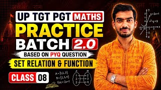🔥 UP TGT PGT Maths 2026 | Practice Batch 2.0 | Set Relation & Function | Class 08 | All PYQ Covered