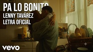 Lenny Tavarez - Pa Lo Bonito (Lyrics Video)