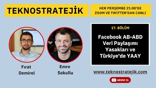 TeknoStratejik 17: Facebook AB-ABD Veri Paylaşımı Yasakları ve Türkiye'de Yaay