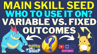 Where to use Main Skill Seed? Variable vs. Fixed Main Skills Explained #pokemonsleep