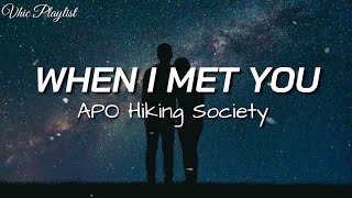 When I Met You - Apo Hiking Society (Lyrics) chords