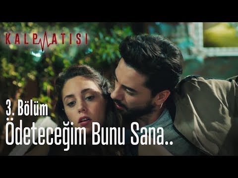 Ödeteceğim bunu sana.. - Kalp Atışı 3. Bölüm