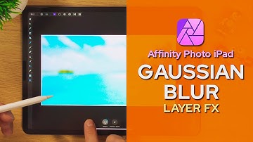 How to add GAUSSIAN BLUR in Affinity Photo iPad | Layer FX