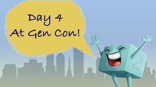 Gen Con 2018 - Day 4 (with Jason Levine)