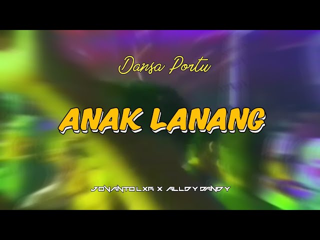 DANSA PORTU || ANAK LANANG || JOVANTO LXR X ALLDY DANDY 2K24 class=