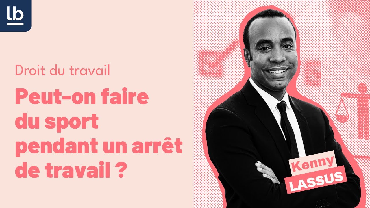 [Droit du travail] Peuton faire du sport pendant un arrêt de travail