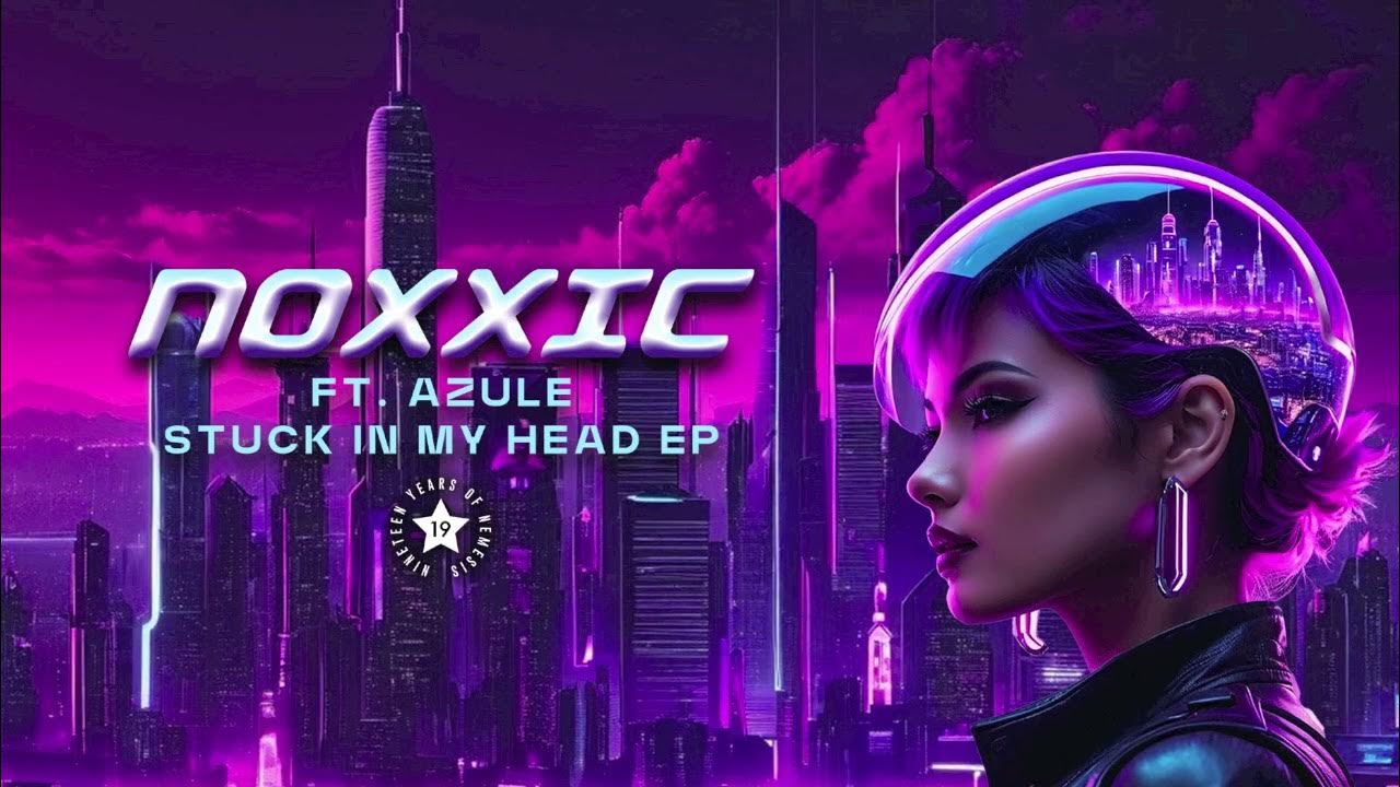 Noxxic stuck in my head youtube