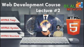 Web Development Course Lec# 2 || HTML5 tags || Create a webpage || HTML5 Syntax || @bilalnetwork