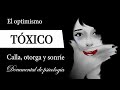 EL OPTIMISMO TÓXICO (Documental de Psicología) - La Trampa del MUNDO JUSTO y la REPRESIÓN EMOCIONAL