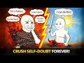 How Certain Minds Eliminate Self-Doubt Completely (Most People Never Do)