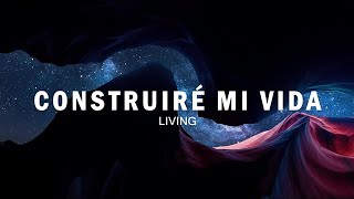 Video voorbeeld van "Construiré Mi Vida | Evan Craft, Living | Letra"