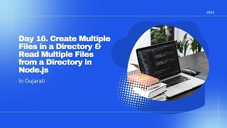Day 16   Create Multiple Files in a Directory & Read Multiple Files from a Directory in Node