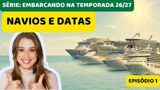 EMBARCANDO NA TEMPORADA BRASILEIRA DE CRUZEIROS MARÍTIMOS 26/27 - Navios, datas, roteiros Episódio 1