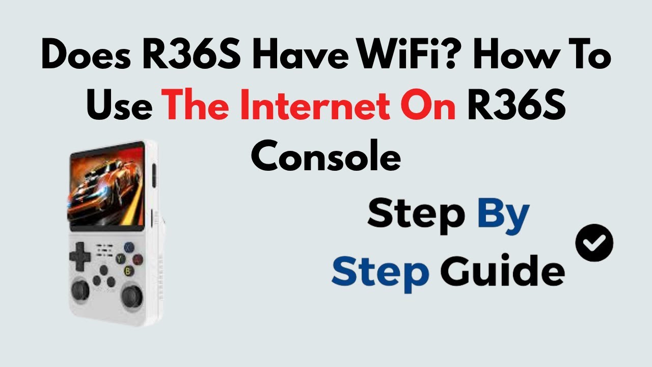 Does R36S Have WiFi? How To Use The Internet On R36S Console