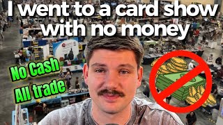 I Took Zero Dollars to a Pokemon Card Show