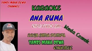 Karaoke Ana Ruma Nada Cewek Cipt Fauzi Bm Lagu Bima Dompu