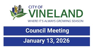 City of Vineland Council Meeting: January 13th, 2026