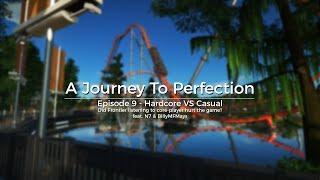 Planet Coaster - A Journey To Perfection | Ep.9 Hardcore VS Casual feat. N7 & BillyMFMays