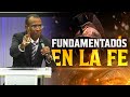 Fundamentados en la fe  pastor ernesto cuevas  pastorernestocuevas394