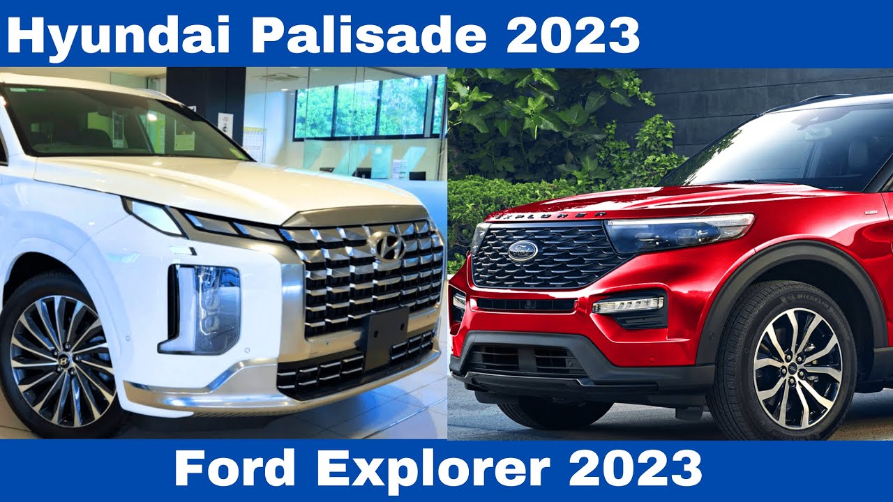 The Hyundai Palisade 2023 Vs Ford Explorer 2023 are both Popular ...