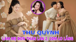 Thu Quỳnh bất ngờ TUYÊN BỐ làm mẹ đơn thân lần 2, dân tình lo lắng vì một điều