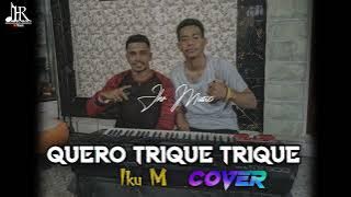 QUERO TRIQUE TRIQUE (KIZOMBA) - IKU M