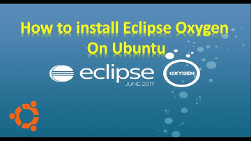 How to install eclipse Oxygen on Ubuntu 16.04 /Ubuntu 17.04